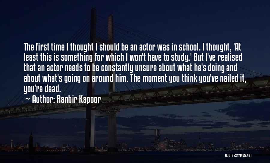 Kapoor Quotes By Ranbir Kapoor