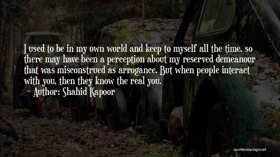 Kapoor Quotes By Shahid Kapoor