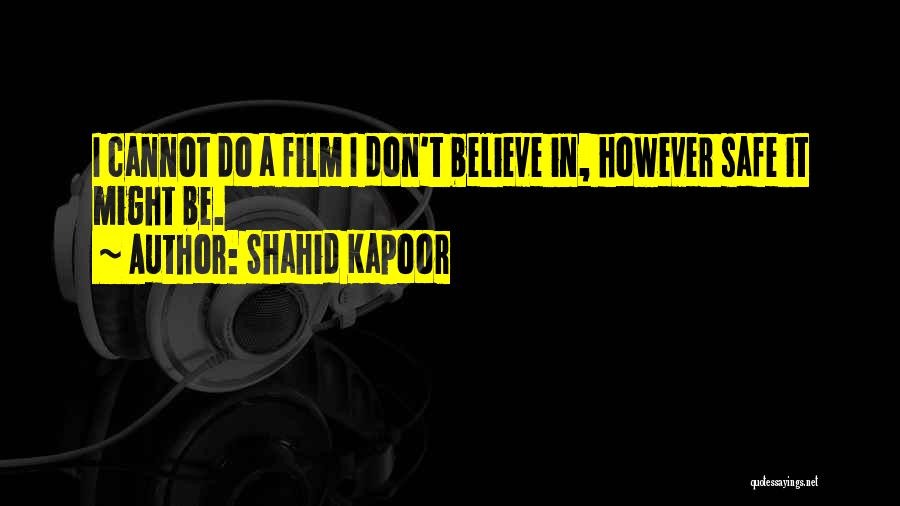 Kapoor Quotes By Shahid Kapoor