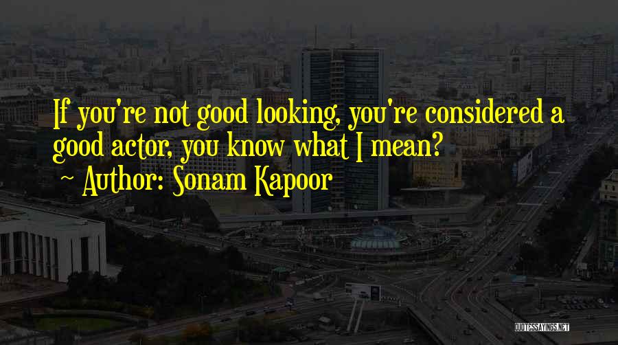 Kapoor Quotes By Sonam Kapoor