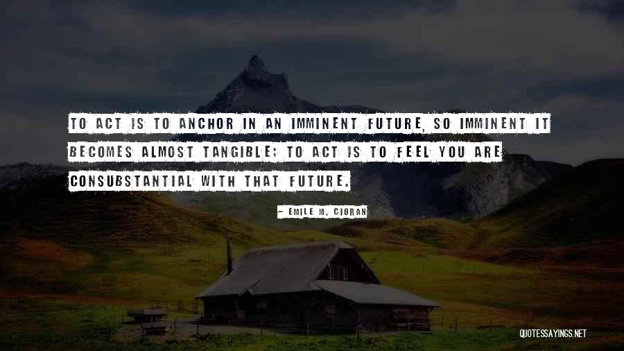 Kapoors Dismemberment Quotes By Emile M. Cioran Kapoors Dismemberment Quotes By Emile M. Cioran