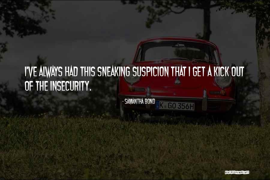 Kapott Kauci Quotes By Samantha Bond Kapott Kauci Quotes By Samantha Bond