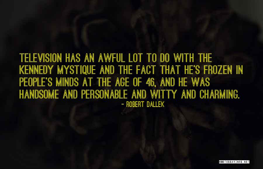 Kapurseco Quotes By Robert Dallek Kapurseco Quotes By Robert Dallek