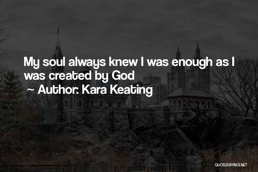 Kara Keating Quotes 290617