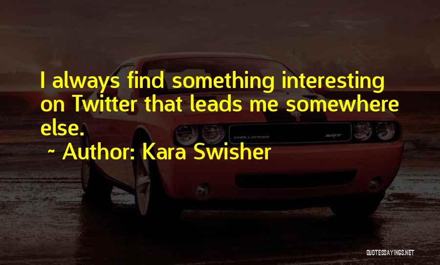 Kara Swisher Quotes 1436891