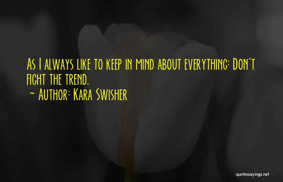 Kara Swisher Quotes 829135