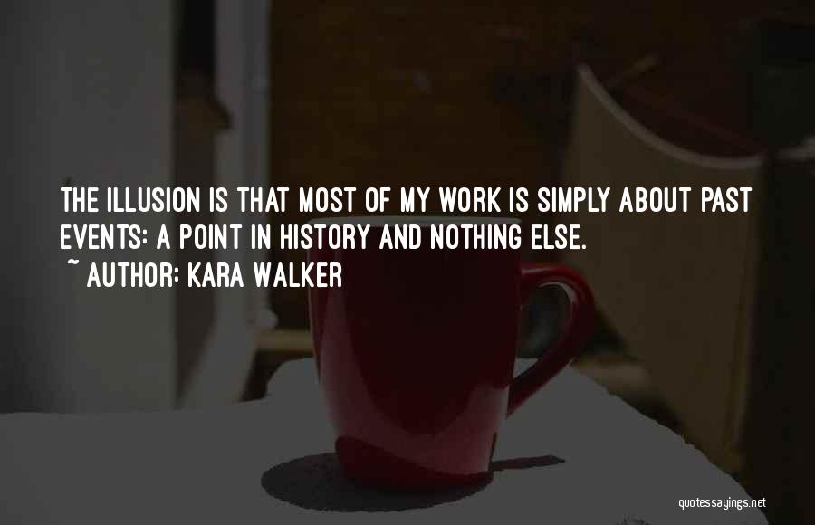 Kara Walker Quotes 2134688