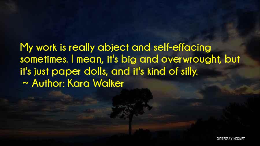 Kara Walker Quotes 663037