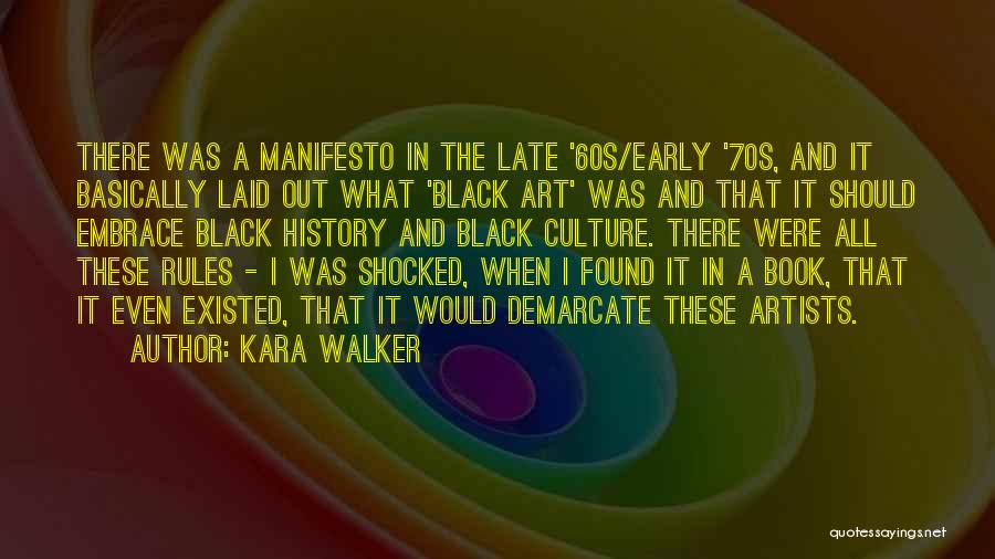 Kara Walker Quotes 784963