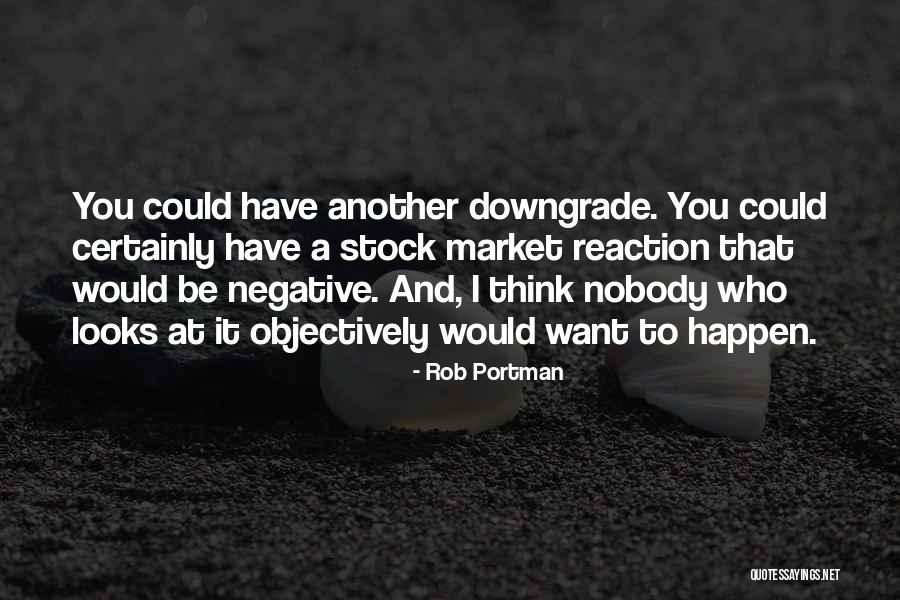 Karagdagang Quotes By Rob Portman Karagdagang Quotes By Rob Portman
