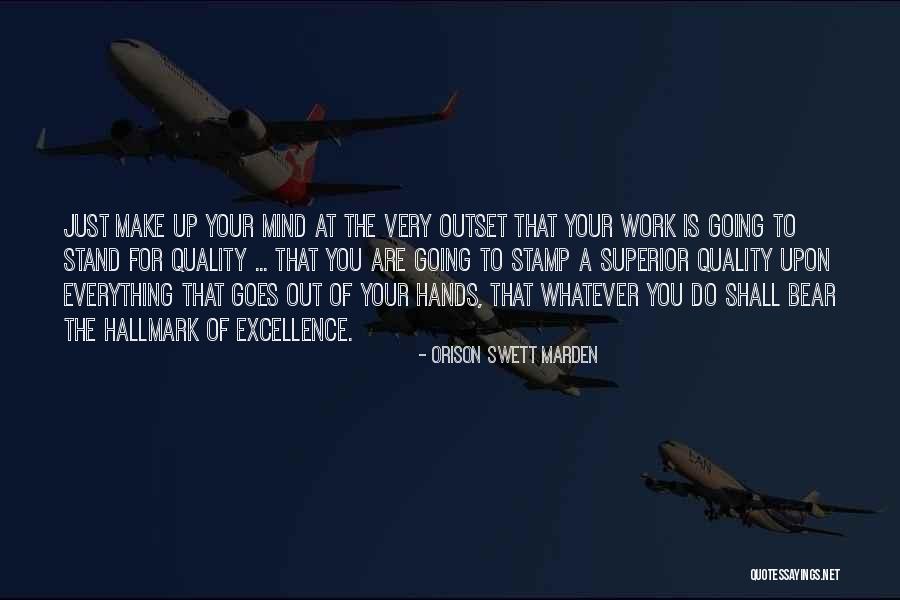 Karakoram Mountains Quotes By Orison Swett Marden Karakoram Mountains Quotes By Orison Swett Marden