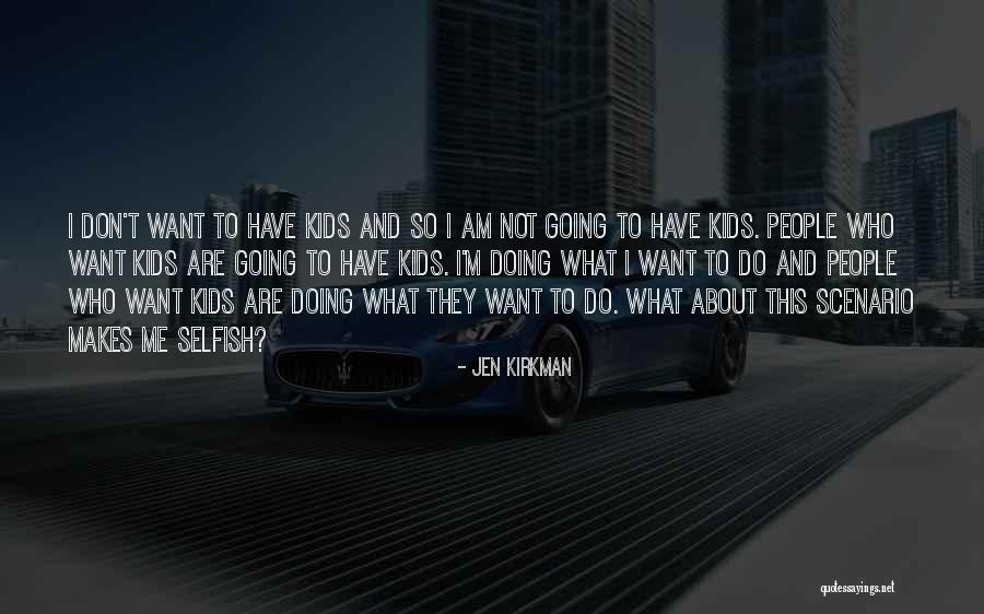 Karalyn Holden Quotes By Jen Kirkman Karalyn Holden Quotes By Jen Kirkman