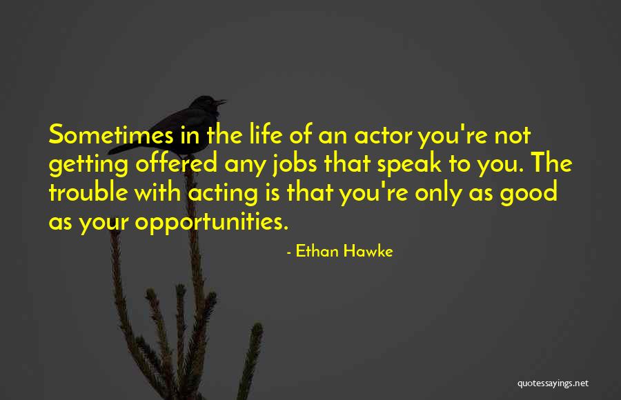 Karalyn Smith Quotes By Ethan Hawke Karalyn Smith Quotes By Ethan Hawke