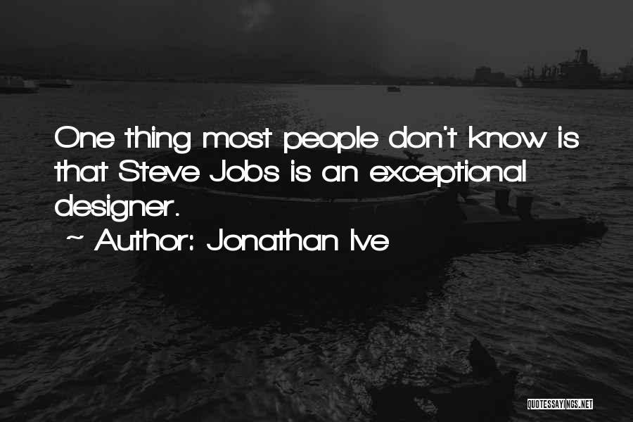Karan Singh Grover Quotes By Jonathan Ive