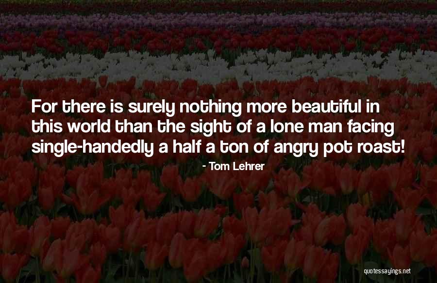 Karandeep Other Quotes By Tom Lehrer Karandeep Other Quotes By Tom Lehrer