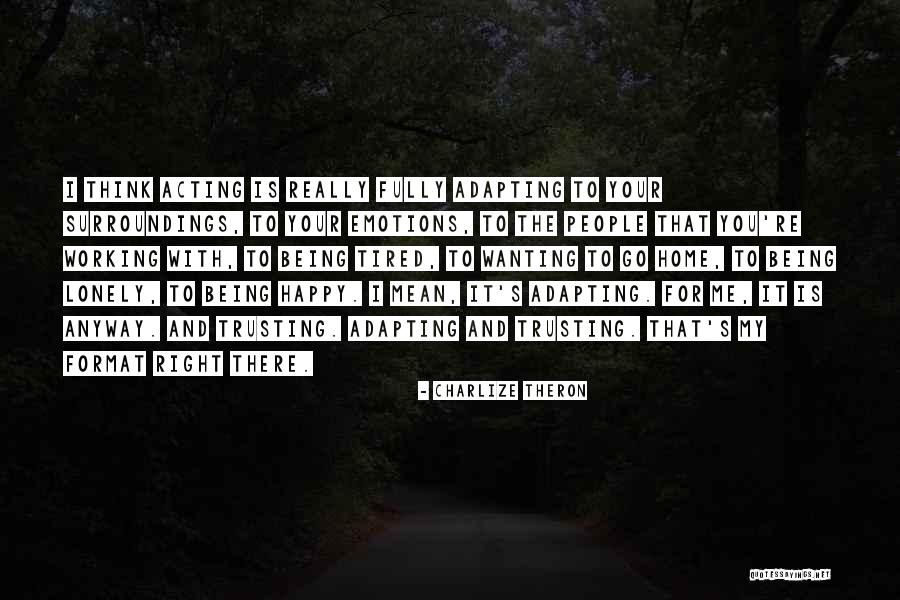 Karangan Autobiografi Quotes By Charlize Theron Karangan Autobiografi Quotes By Charlize Theron