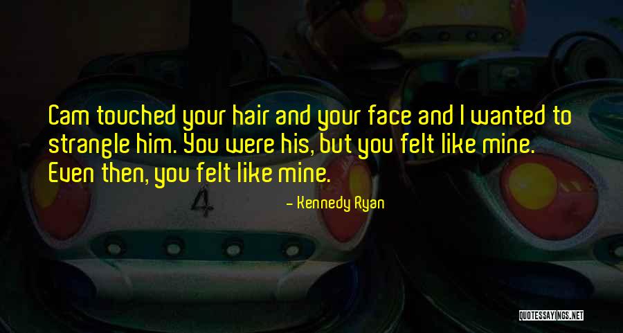 Karanlik Orman Quotes By Kennedy Ryan Karanlik Orman Quotes By Kennedy Ryan