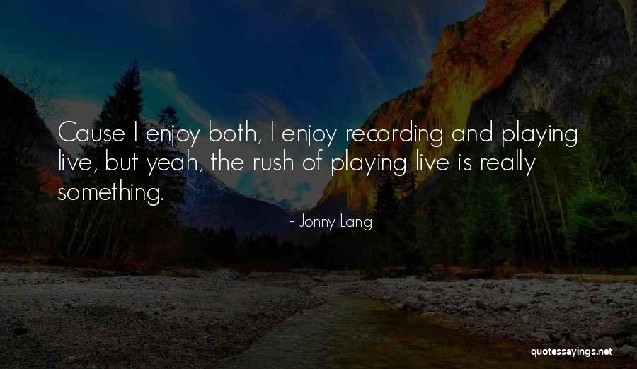 Karassannacat Quotes By Jonny Lang Karassannacat Quotes By Jonny Lang