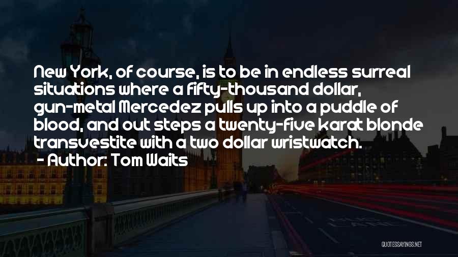 Karat Quotes By Tom Waits