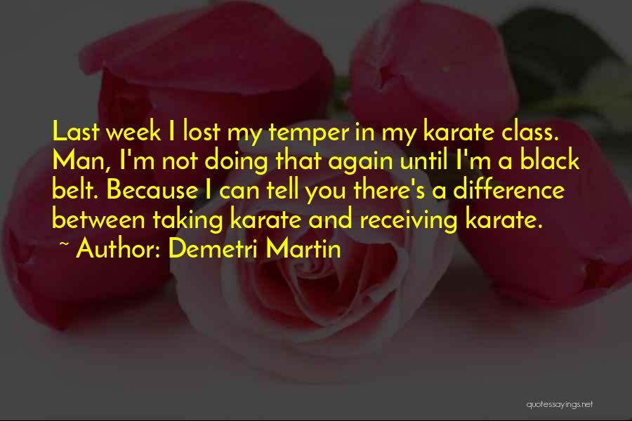 Karate Black Belt Quotes By Demetri Martin