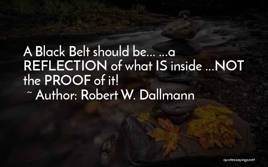 Karate Black Belt Quotes By Robert W. Dallmann