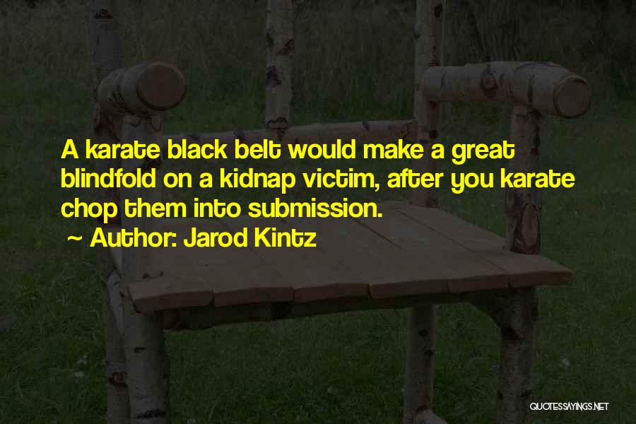 Karate Chop Quotes By Jarod Kintz