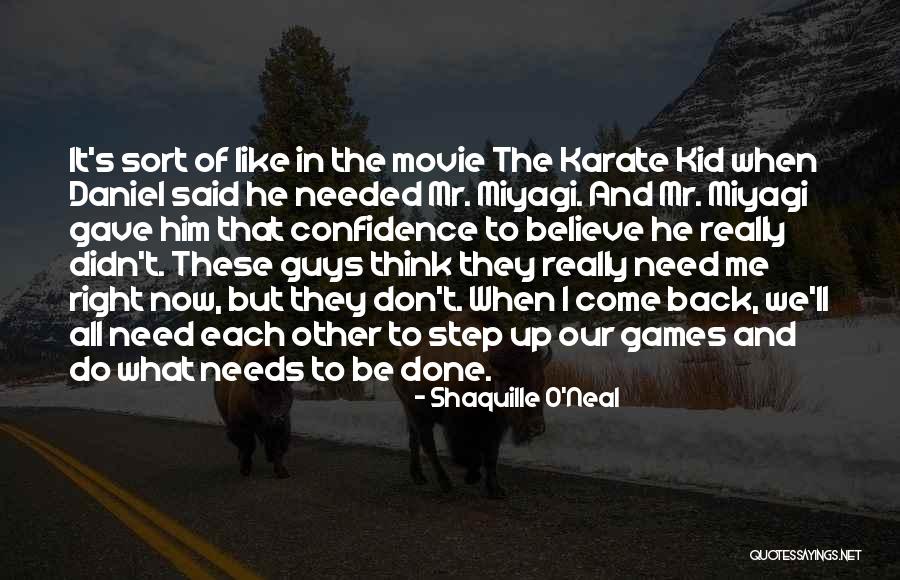 Karate Kid Mr Miyagi Quotes By Shaquille O'Neal Karate Kid Mr Miyagi Quotes By Shaquille O'Neal