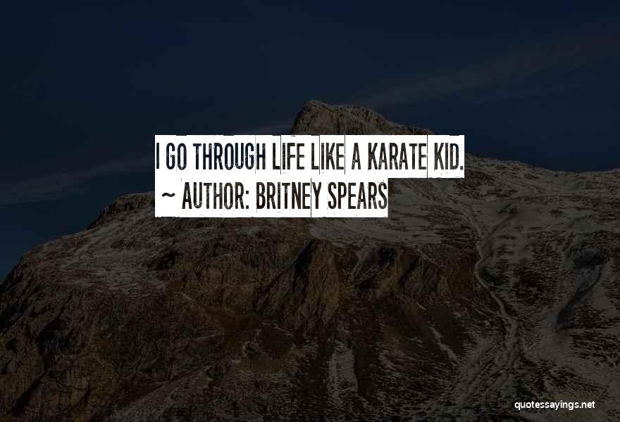 Karate Kid Quotes By Britney Spears