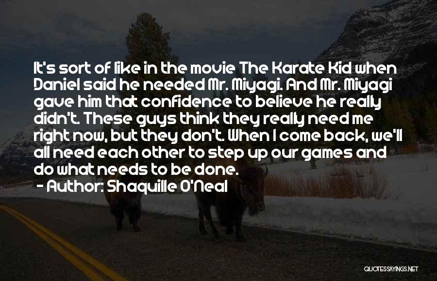 Karate Kid Quotes By Shaquille O'Neal