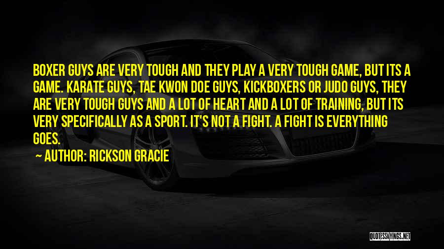 Karate Quotes By Rickson Gracie