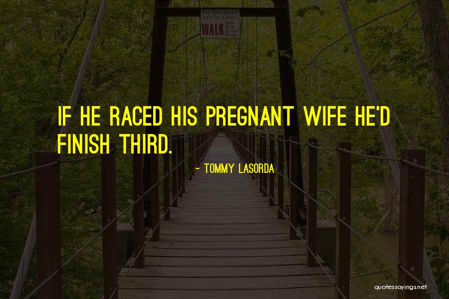 Karavayevo Quotes By Tommy Lasorda