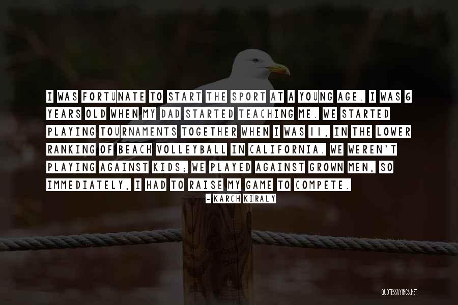 Karch Kiraly Quotes 503680 Karch Kiraly Quotes 503680