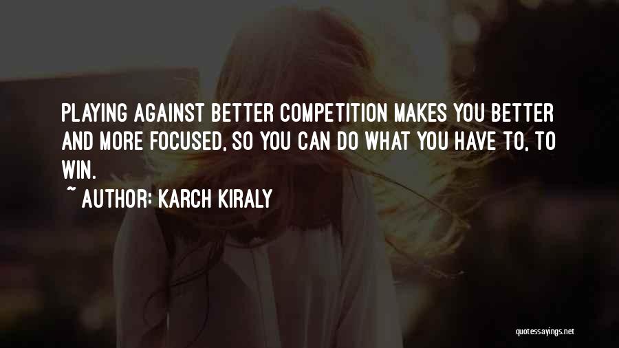 Karch Kiraly Quotes 751096
