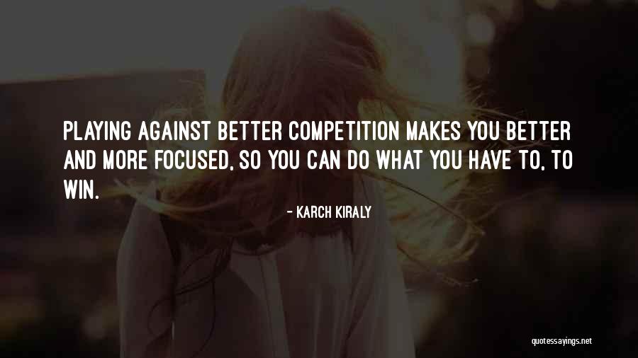 Karch Kiraly Quotes 751096 Karch Kiraly Quotes 751096