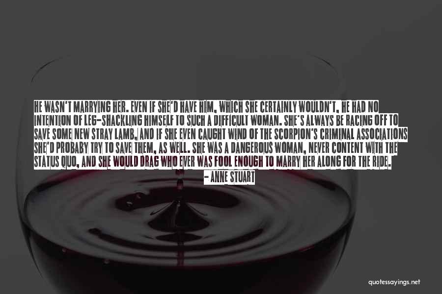 Karchmar Stone Quotes By Anne Stuart Karchmar Stone Quotes By Anne Stuart