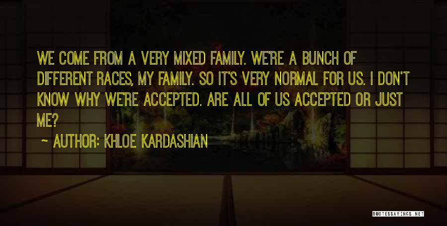 Kardashian Family Quotes By Khloe Kardashian