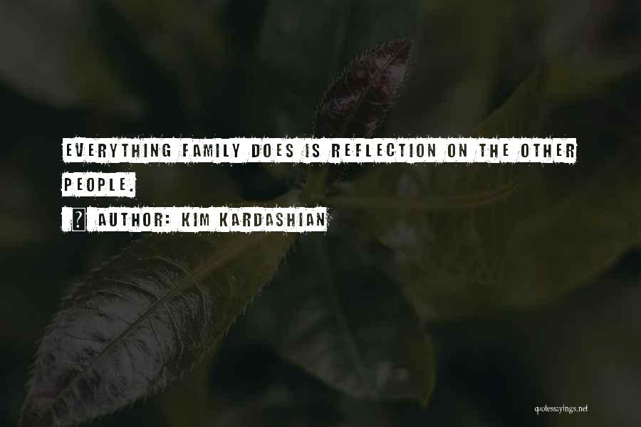 Kardashian Family Quotes By Kim Kardashian