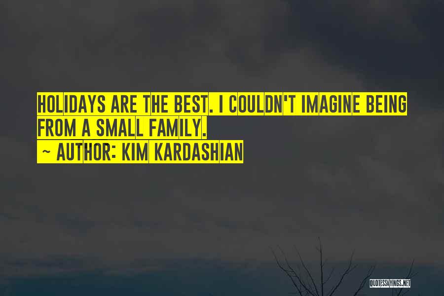 Kardashian Family Quotes By Kim Kardashian