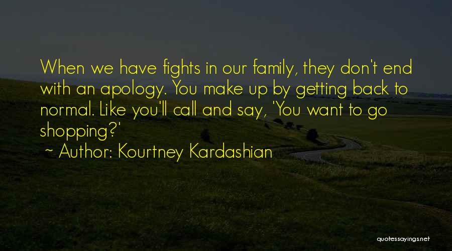 Kardashian Family Quotes By Kourtney Kardashian