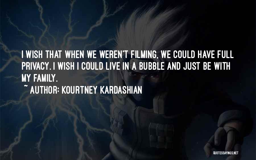 Kardashian Family Quotes By Kourtney Kardashian