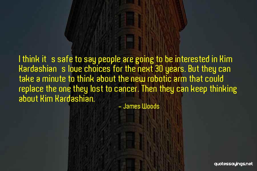 Kardashian Love Quotes By James Woods Kardashian Love Quotes By James Woods
