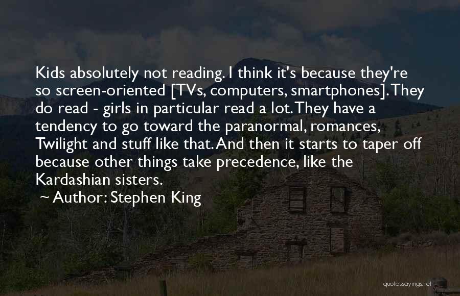 Kardashian Sisters Quotes By Stephen King