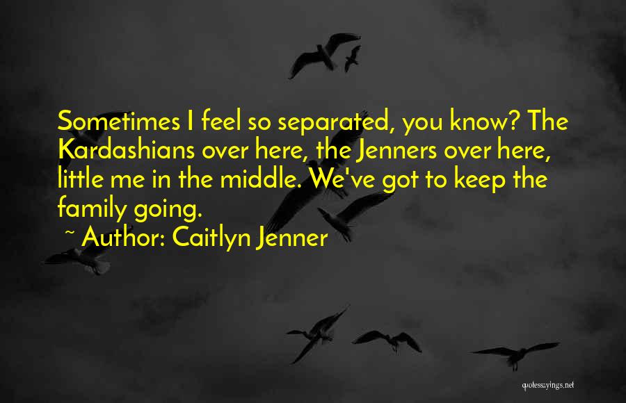 Kardashians Quotes By Caitlyn Jenner