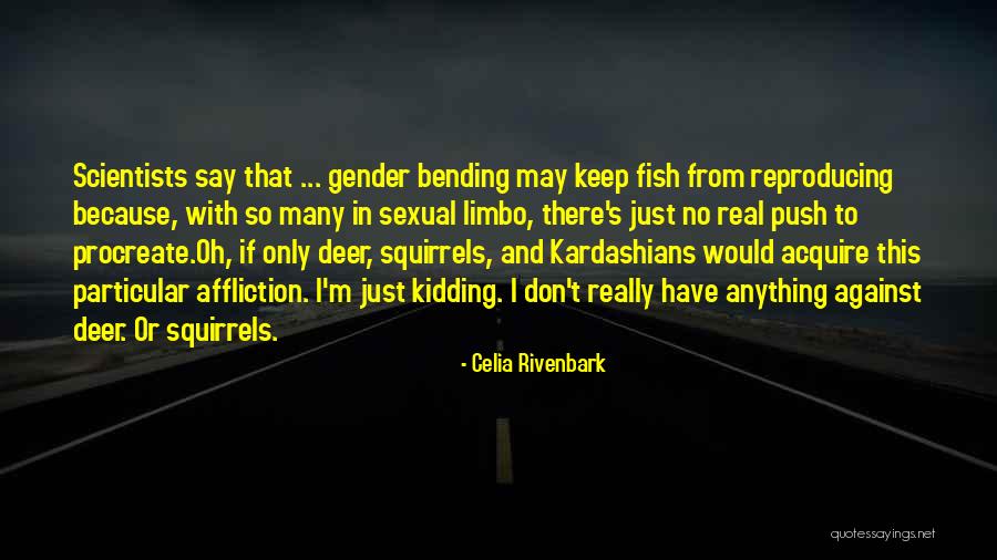 Kardashians Quotes By Celia Rivenbark