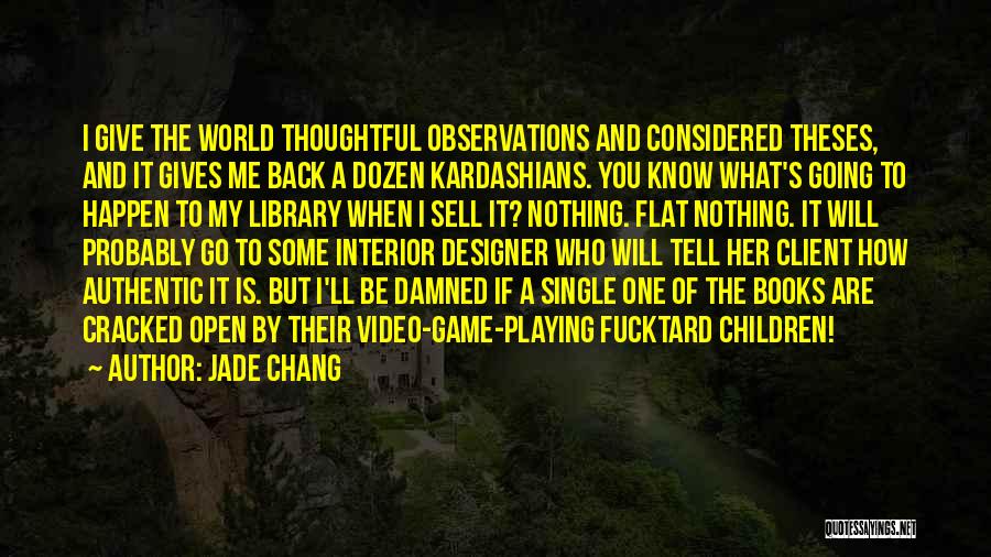 Kardashians Quotes By Jade Chang