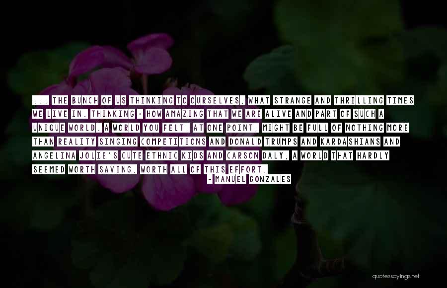 Kardashians Quotes By Manuel Gonzales Kardashians Quotes By Manuel Gonzales