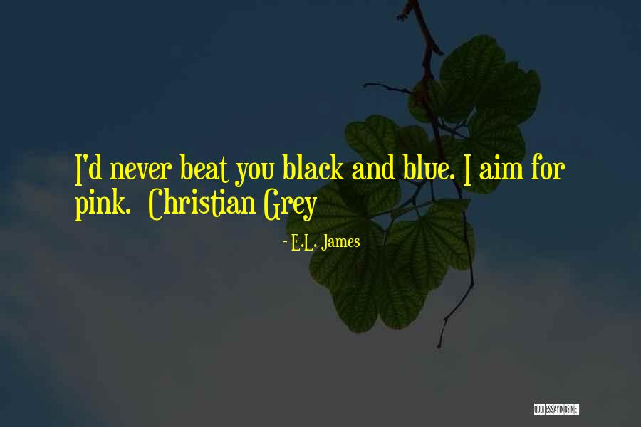 Kareema Yellowmans Daughter Quotes By E.L. James Kareema Yellowmans Daughter Quotes By E.L. James