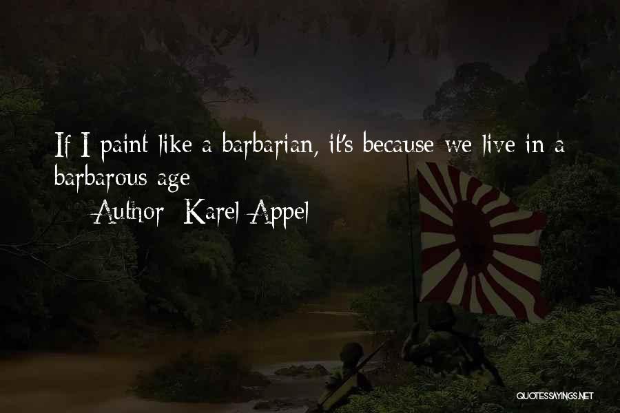 Karel Appel Quotes 1638231