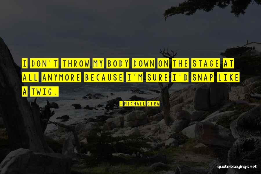 Karellen Actor Quotes By Michael Gira Karellen Actor Quotes By Michael Gira