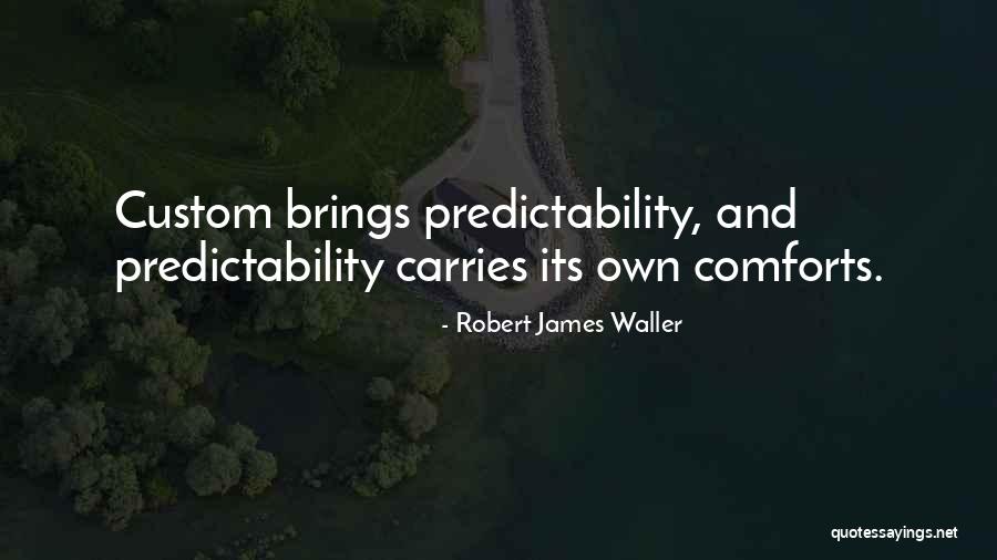 Karellen Actor Quotes By Robert James Waller Karellen Actor Quotes By Robert James Waller